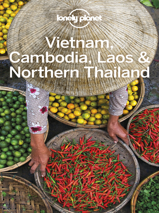 Title details for Lonely Planet Vietnam, Cambodia, Laos & Northern Thailand by Lonely Planet - Available